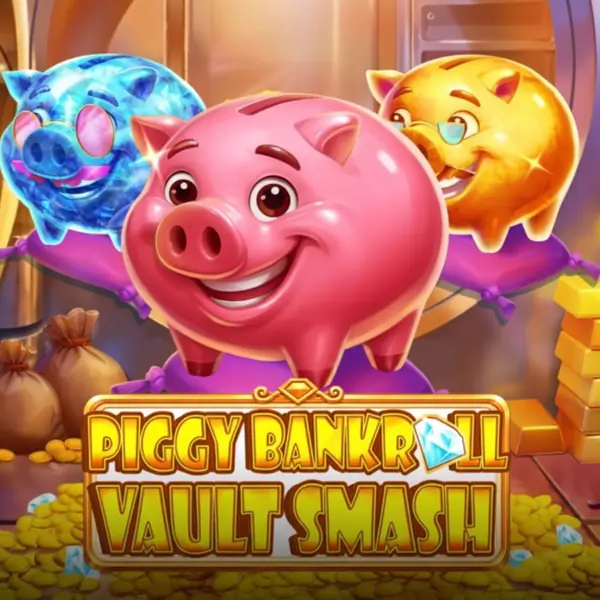 Piggy Bankroll: Vault Smash